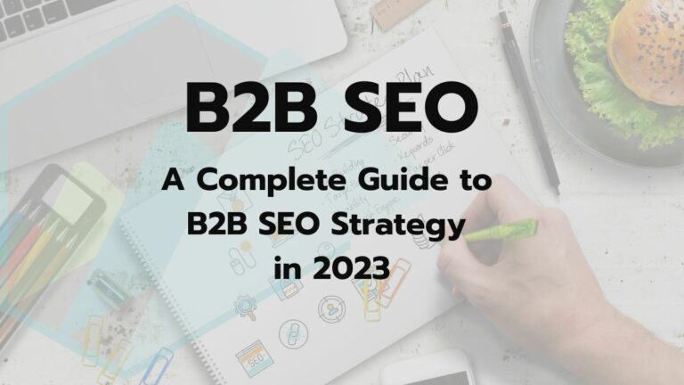 b2b seo – a complete guide to b2b seo strategy in 2023