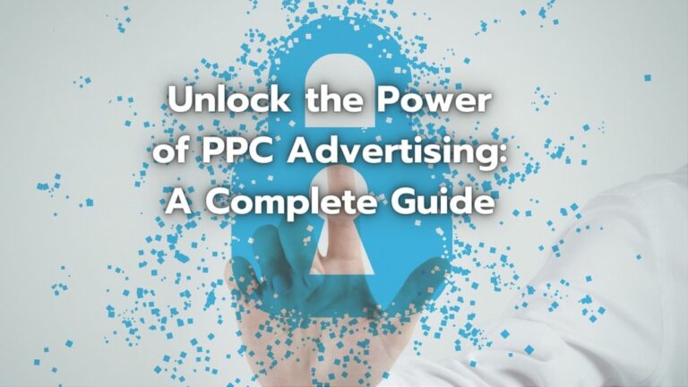 unlock the power of ppc advertising: a complete guide