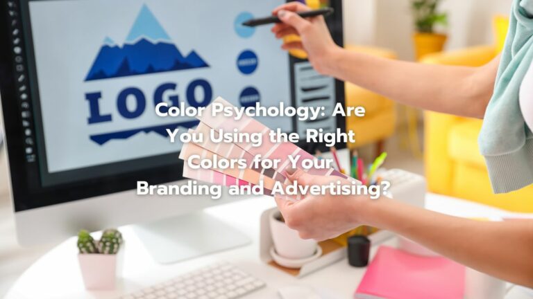 color psychology: are you using the right colors for your branding and advertising?