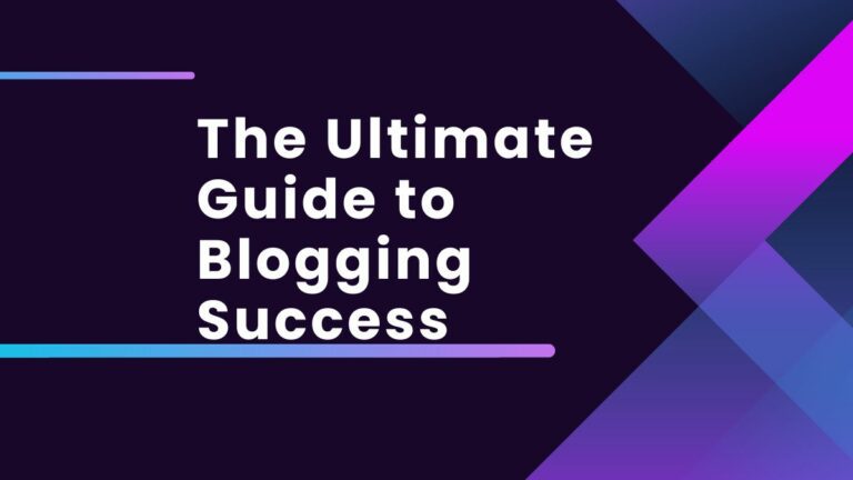 the ultimate guide to blogging success