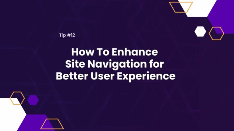 how to enhance site navigation for better user experience