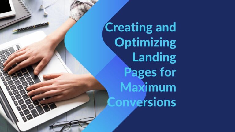 creating and optimizing landing pages for maximum conversions