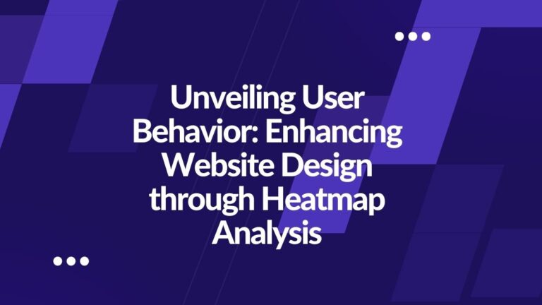 unveiling user behavior: enhancing website design through heatmaps analysis