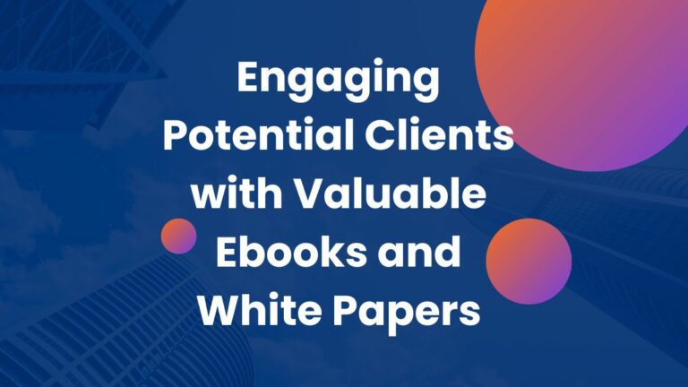 engaging potential clients with valuable ebooks and white papers