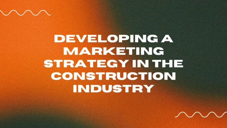 developing a marketing strategy in the construction industry